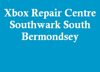 Xbox Repair Centre Southwark South Bermondsey
