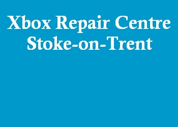 Xbox Repair Centre Stoke-on-Trent