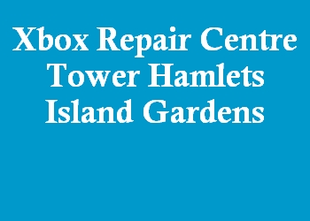 Xbox Repair Centre Tower Hamlets Island Gardens