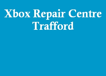 Xbox Repair Centre Trafford