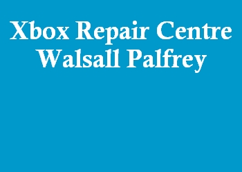 Xbox Repair Centre Walsall Palfrey