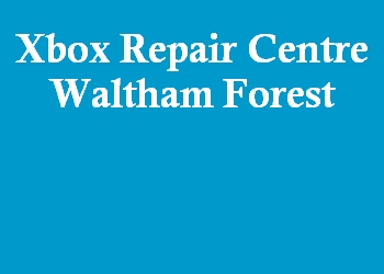 Xbox Repair Centre Waltham Forest