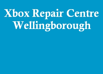 Xbox Repair Centre Wellingborough