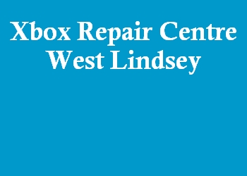Xbox Repair Centre West Lindsey