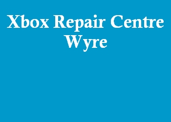 Xbox Repair Centre Wyre