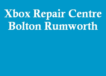 Xbox Repair Centre Bolton Rumworth