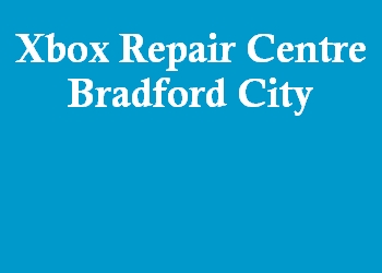 Xbox Repair Centre Bradford City