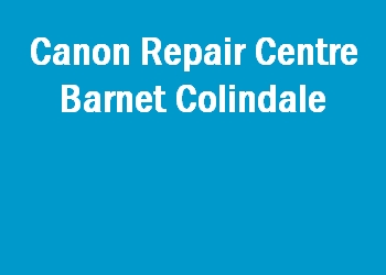 Canon Repair Centre Barnet Colindale