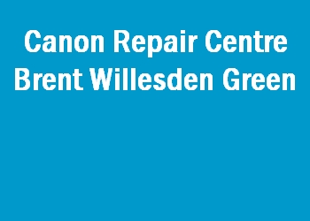 Canon Repair Centre Brent Willesden Green