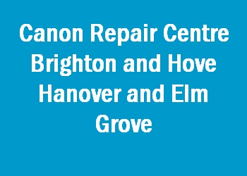 Canon Repair Centre Brighton and Hove Hanover and Elm Grove