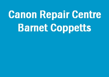 Canon Repair Centre Barnet Coppetts