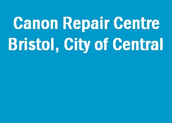 Canon Repair Centre Bristol, City of Central