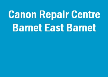 Canon Repair Centre Barnet East Barnet