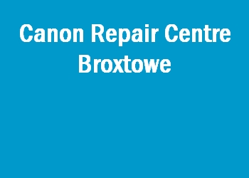 Canon Repair Centre Broxtowe