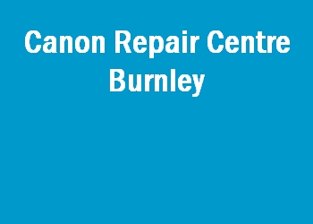 Canon Repair Centre Burnley