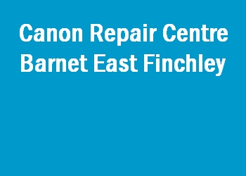 Canon Repair Centre Barnet East Finchley