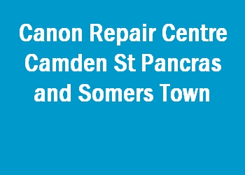 Canon Repair Centre Camden St Pancras and Somers Town