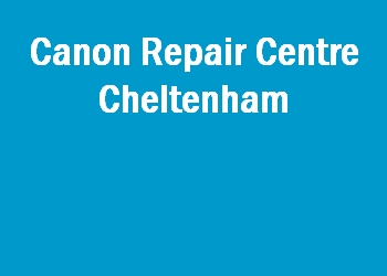 Canon Repair Centre Cheltenham