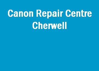 Canon Repair Centre Cherwell