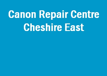 Canon Repair Centre Cheshire East