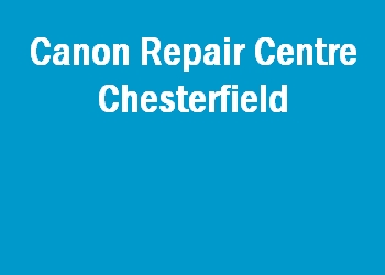 Canon Repair Centre Chesterfield