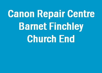 Canon Repair Centre Barnet Finchley Church End