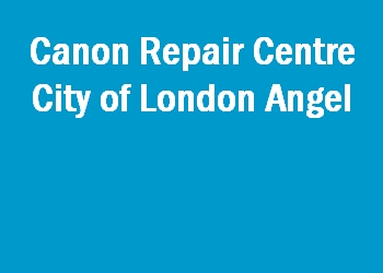 Canon Repair Centre City of London Angel