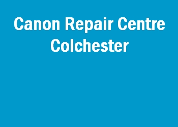Canon Repair Centre Colchester