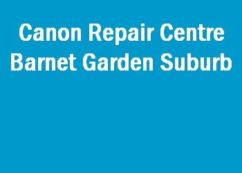 Canon Repair Centre Barnet Garden Suburb