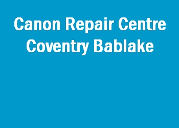 Canon Repair Centre Coventry Bablake