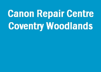 Canon Repair Centre Coventry Woodlands