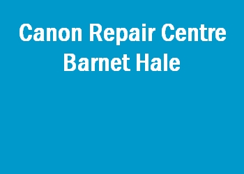 Canon Repair Centre Barnet Hale