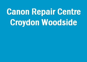 Canon Repair Centre Croydon Woodside