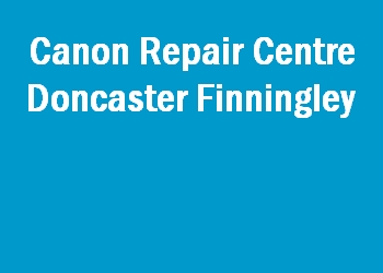 Canon Repair Centre Doncaster Finningley