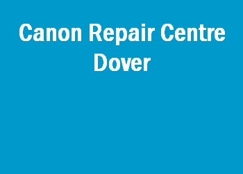 Canon Repair Centre Dover