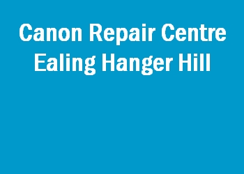 Canon Repair Centre Ealing Hanger Hill