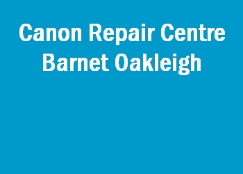 Canon Repair Centre Barnet Oakleigh