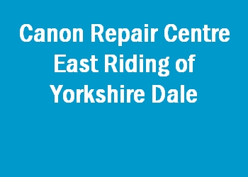 Canon Repair Centre East Riding of Yorkshire Dale