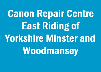 Canon Repair Centre East Riding of Yorkshire Minster and Woodmansey