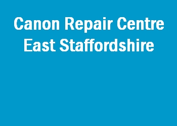 Canon Repair Centre East Staffordshire