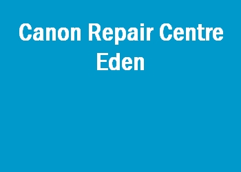 Canon Repair Centre Eden