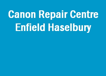 Canon Repair Centre Enfield Haselbury