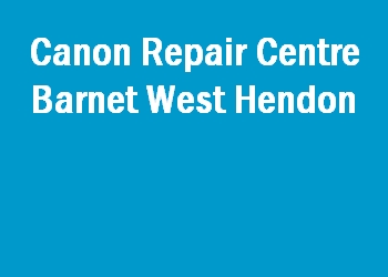 Canon Repair Centre Barnet West Hendon