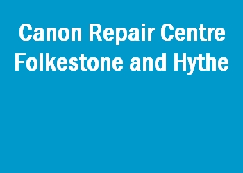Canon Repair Centre Folkestone and Hythe