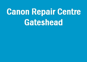 Canon Repair Centre Gateshead