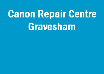 Canon Repair Centre Gravesham