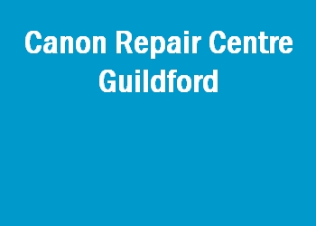 Canon Repair Centre Guildford