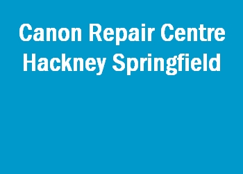 Canon Repair Centre Hackney Springfield