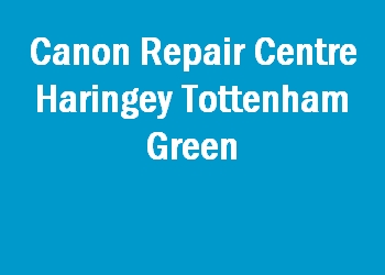 Canon Repair Centre Haringey Tottenham Green