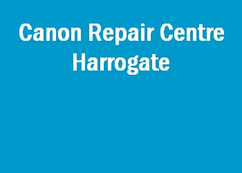 Canon Repair Centre Harrogate